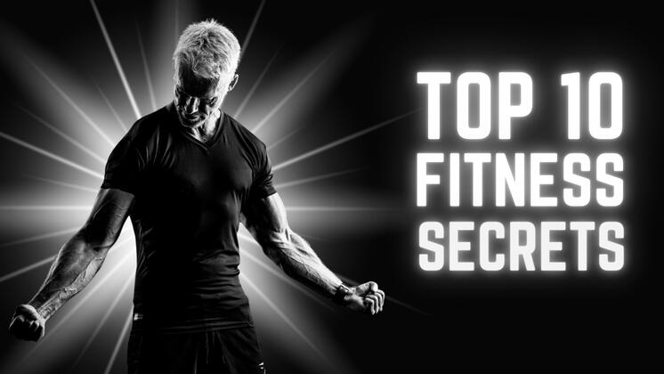 TOP 10 FITNESS SECRET